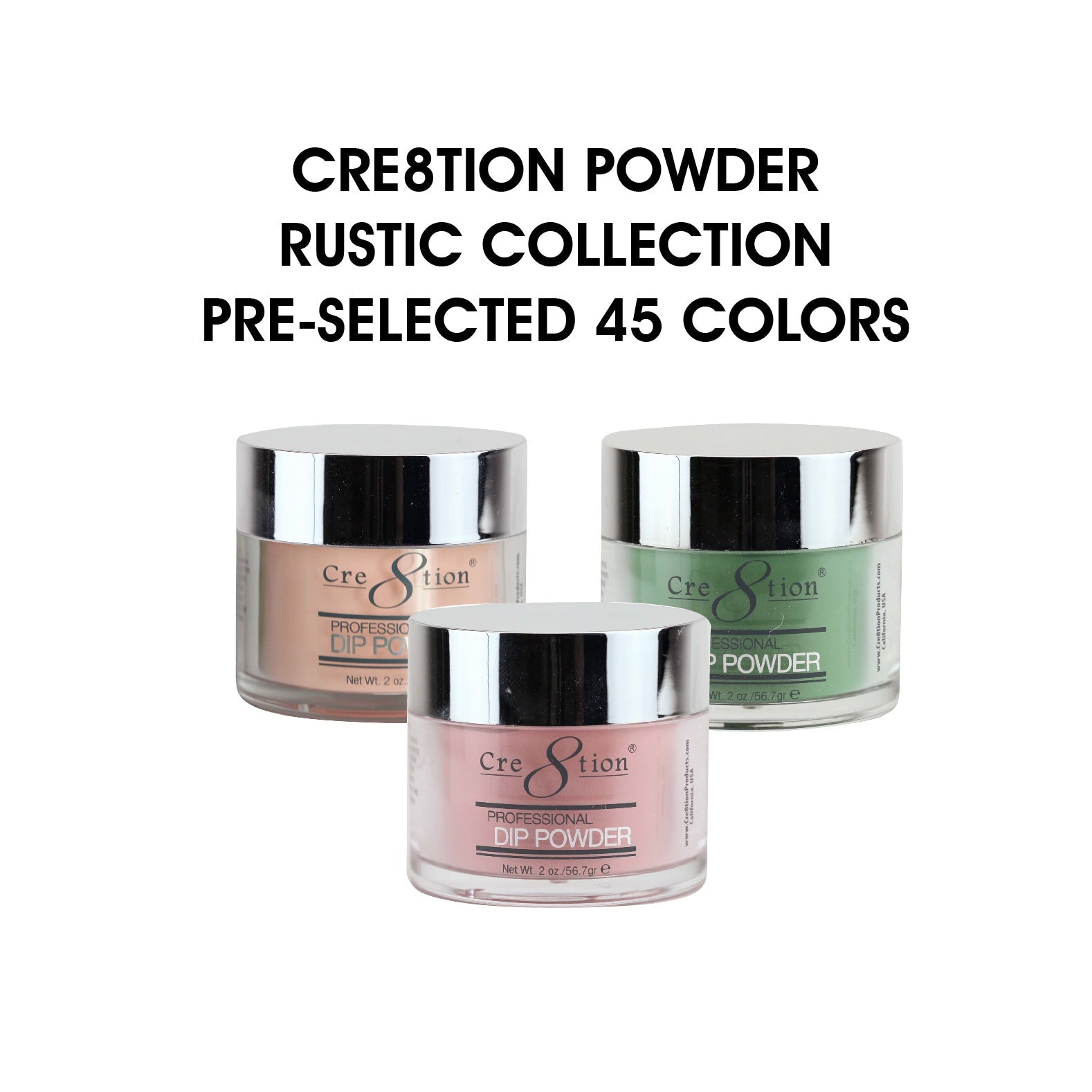 Cre8tion Dip Powder Only - Rustic Collection 2oz - Pre-selected 45 colors (Grab Bag)